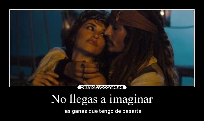 No llegas a imaginar - 