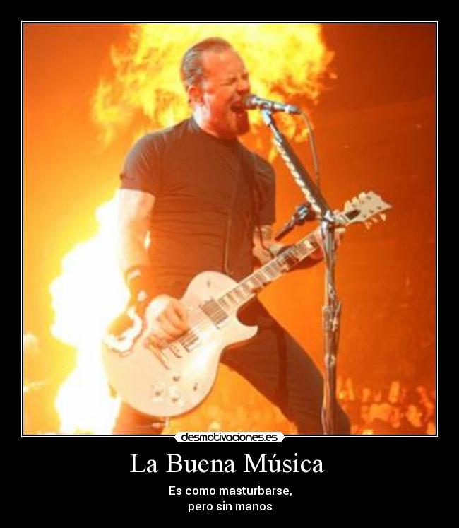La Buena Música  - Es como masturbarse,
pero sin manos