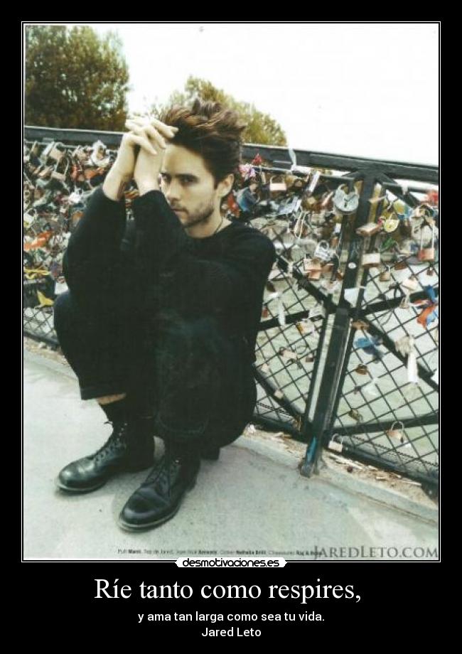 Ríe tanto como respires, -