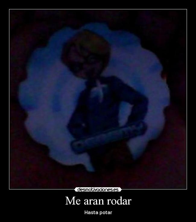 Me aran rodar - 