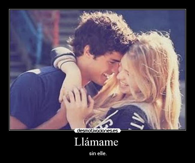 Llámame - sin elle.