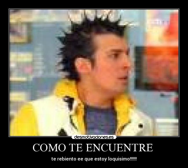 COMO TE ENCUENTRE -
