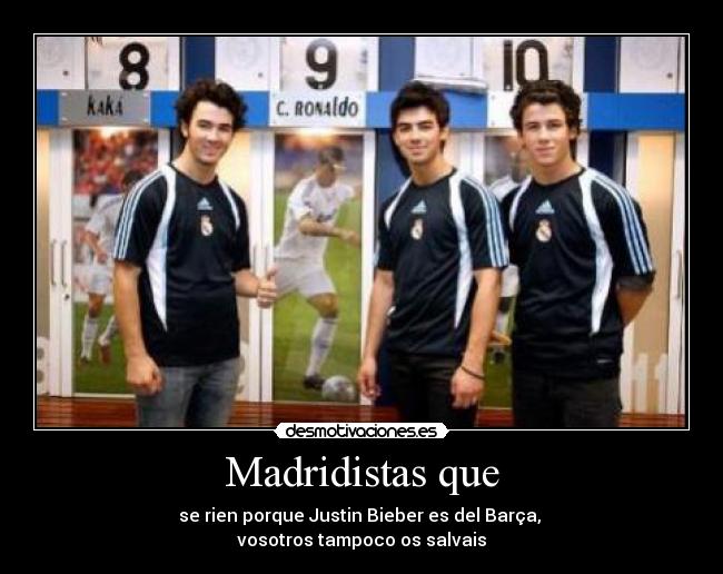 Madridistas que -