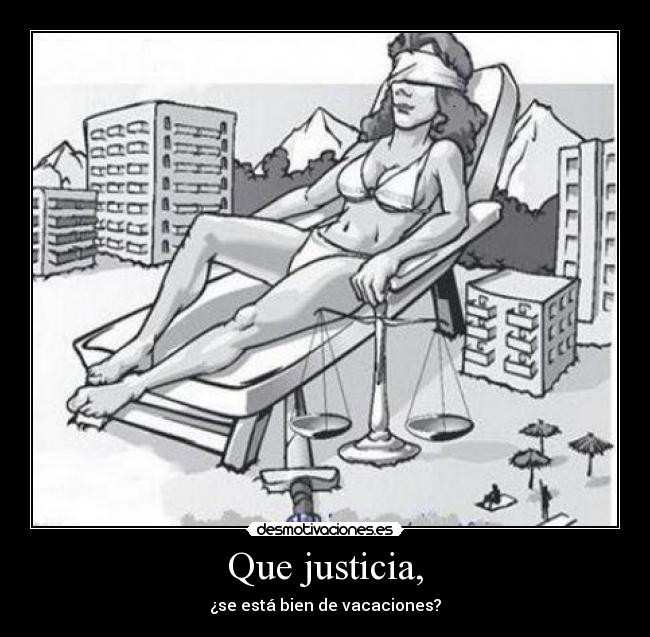 Que justicia, - 