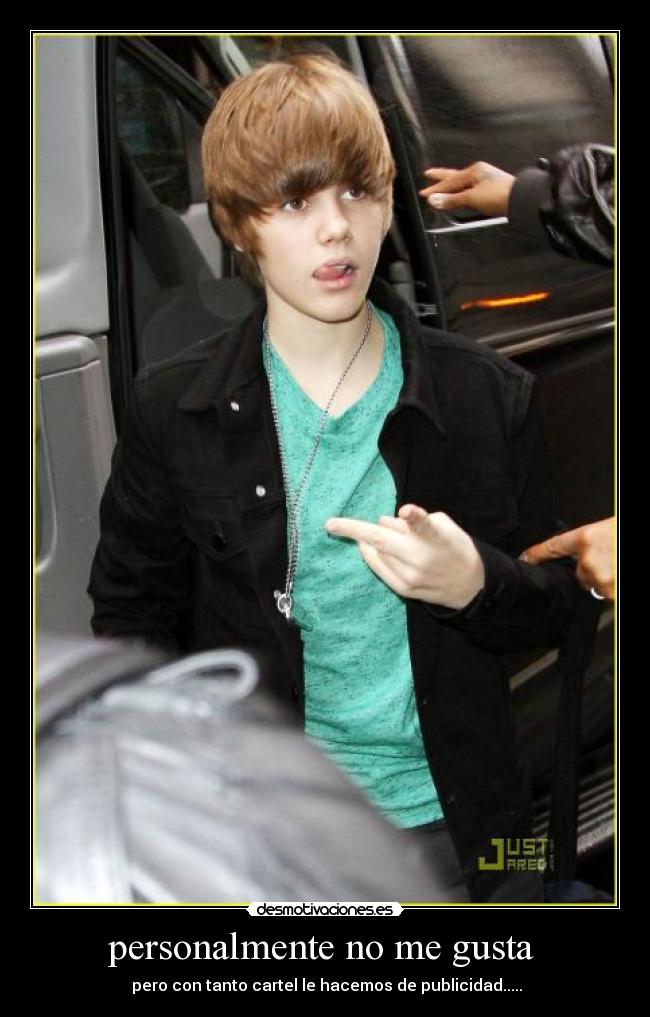 personalmente no me gusta - pero con tanto cartel le hacemos de publicidad.....