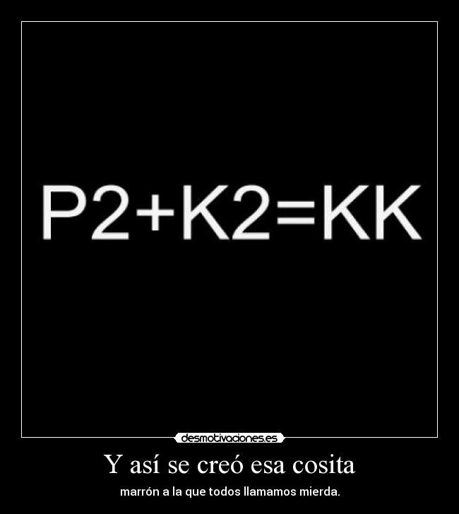 Y así se creó esa cosita - 