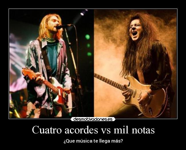 Cuatro acordes vs mil notas - ¿Que música te llega más?
