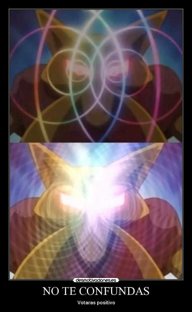 NO TE CONFUNDAS - Votaras positivo