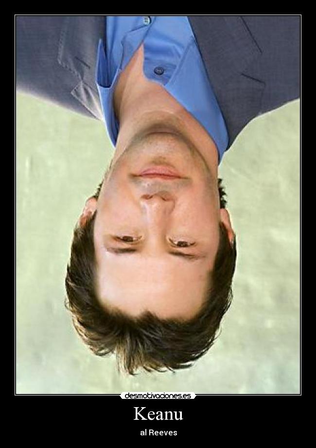 Keanu - al Reeves