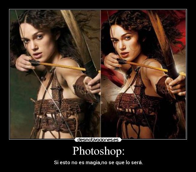 Photoshop: - Si esto no es magia,no se que lo será.