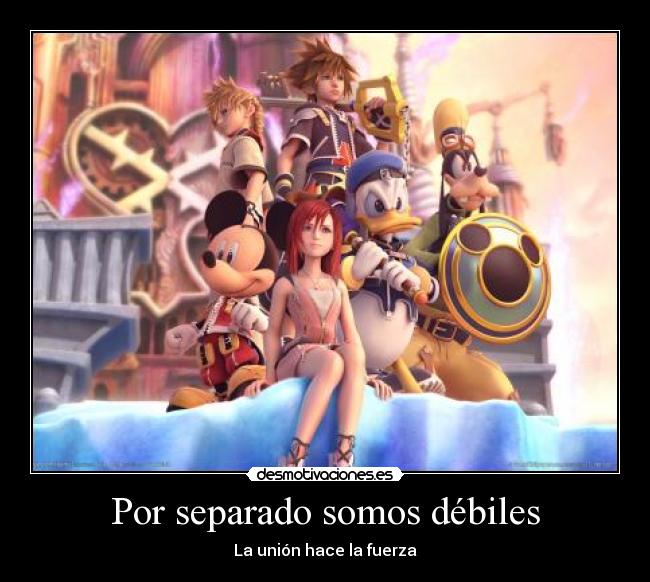 Por separado somos débiles - La unión hace la fuerza