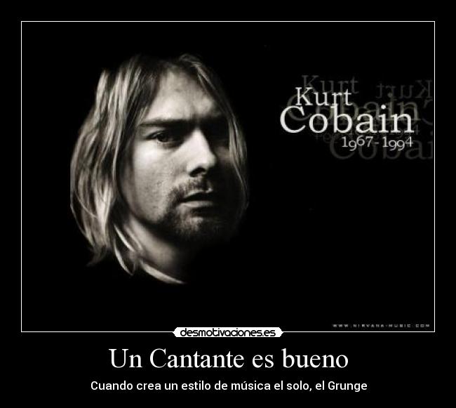 Un Cantante es bueno - Cuando crea un estilo de música el solo, el Grunge