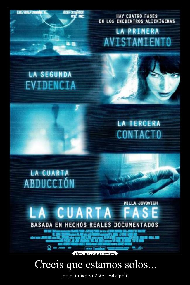 Creeis que estamos solos... - en el universo? Ver esta peli.