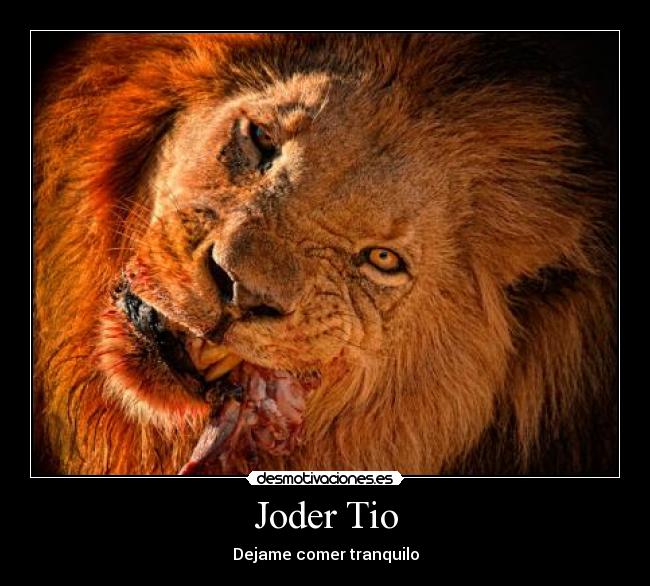 Joder Tio - Dejame comer tranquilo