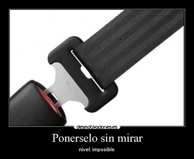 Ponerselo sin mirar -