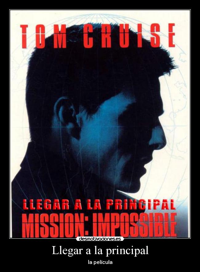 Llegar a la principal - la película