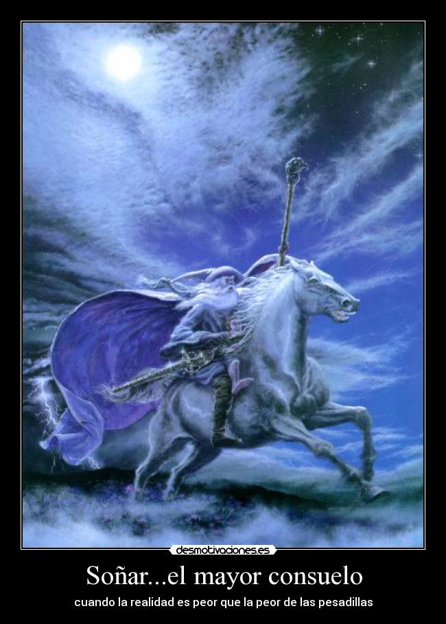 Soñar...el mayor consuelo -