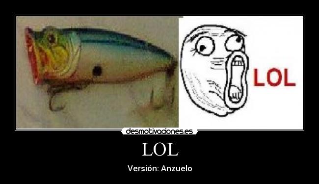 LOL - Versión: Anzuelo