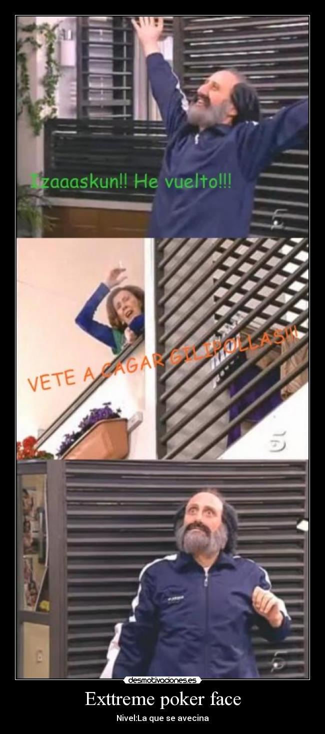 Exttreme poker face -