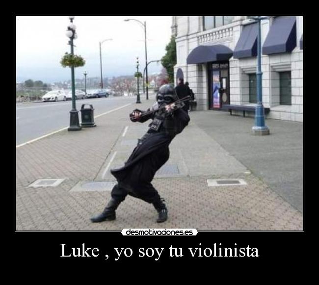 Luke , yo soy tu violinista -