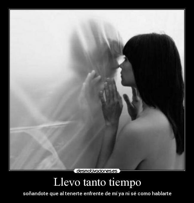 Llevo tanto tiempo -