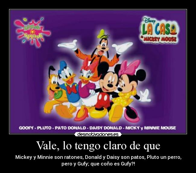 Vale, lo tengo claro de que -