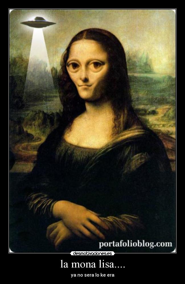 la mona lisa.... - ya no sera lo ke era