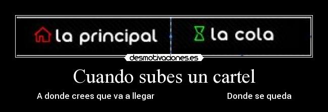 Cuando subes un cartel -