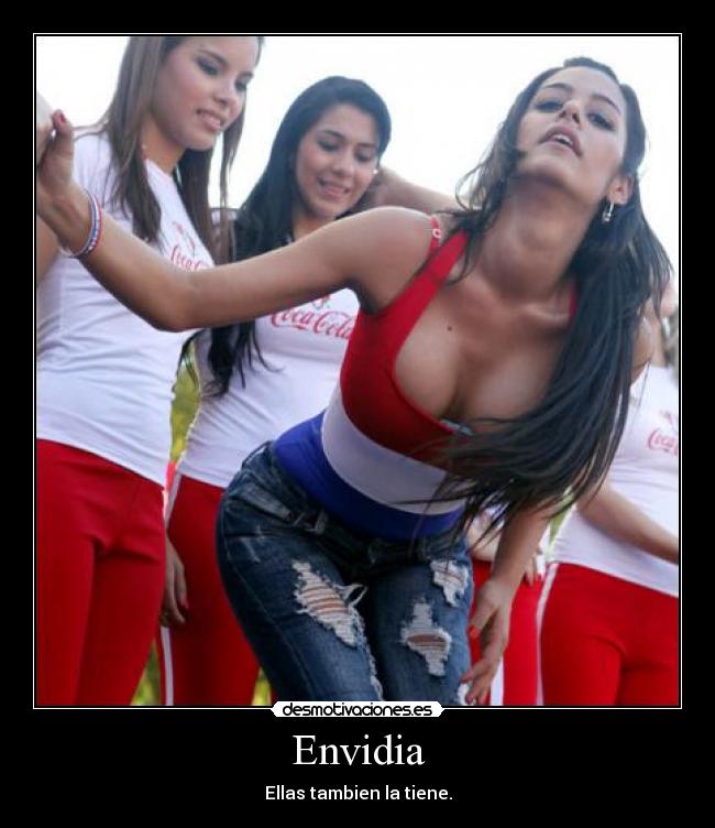 Envidia - Ellas tambien la tiene.