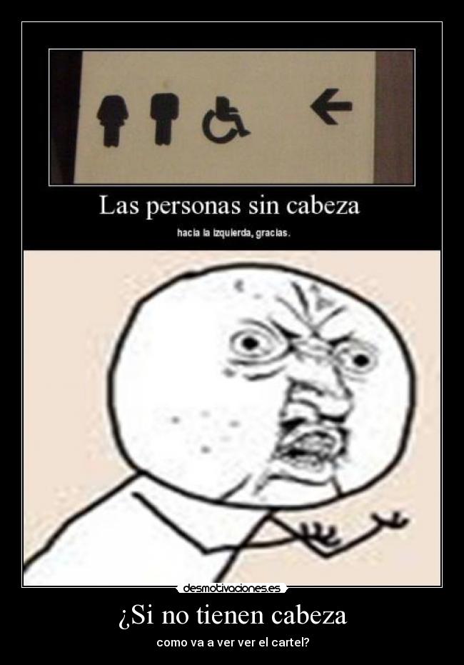 ¿Si no tienen cabeza -