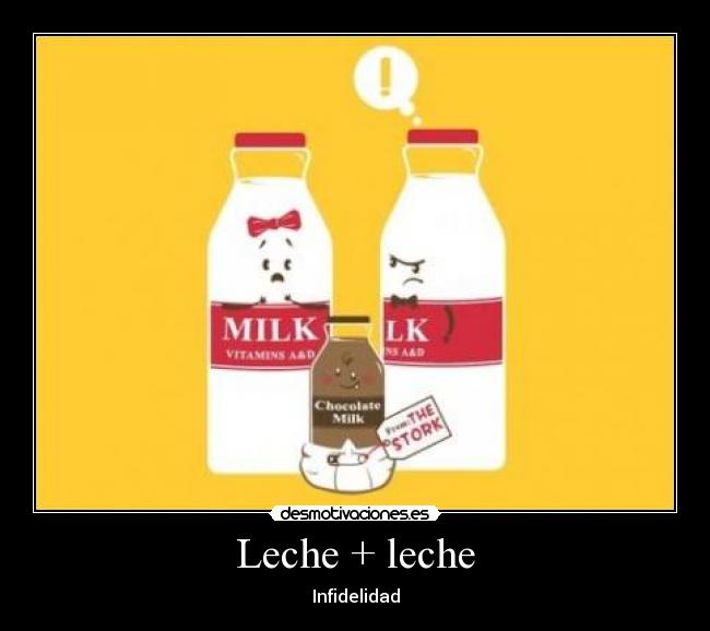 Leche + leche -