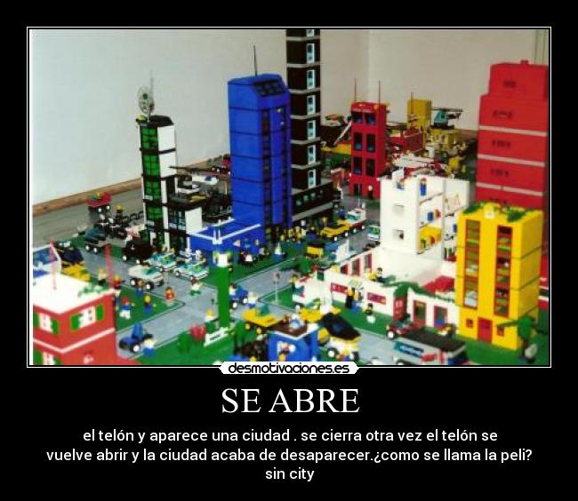SE ABRE - el telón y aparece una ciudad . se cierra otra vez el telón se
vuelve abrir y la ciudad acaba de desaparecer.¿como se llama la peli?
sin city