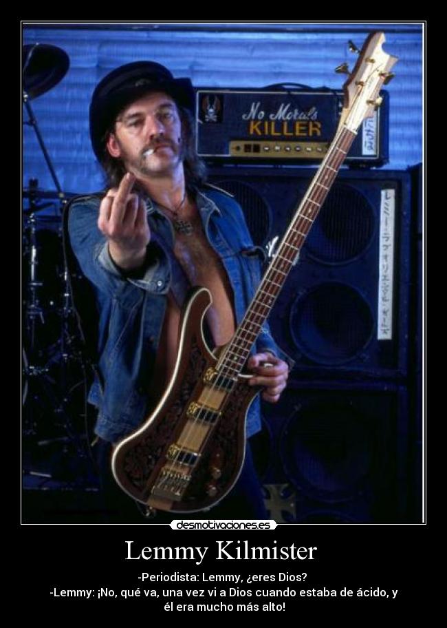 Lemmy Kilmister  - 