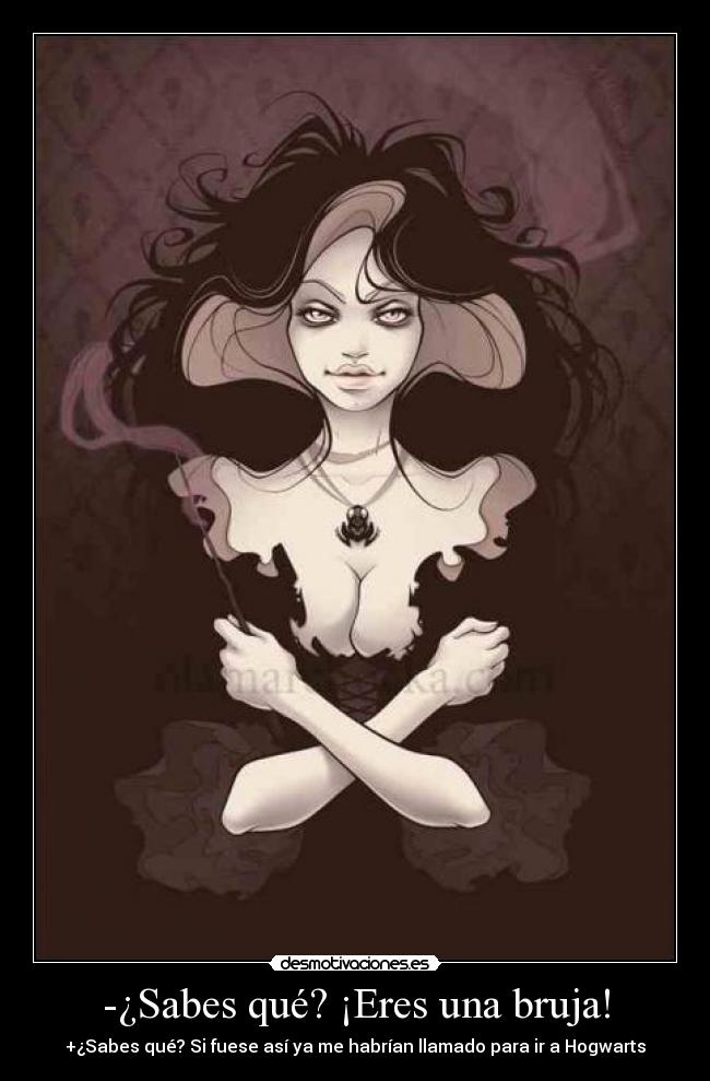 -¿Sabes qué? ¡Eres una bruja! - 