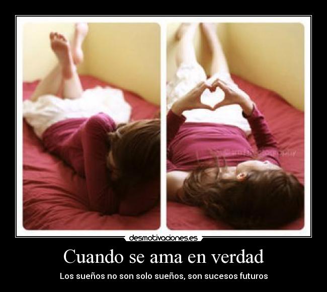 Cuando se ama en verdad - Los sueños no son solo sueños, son sucesos futuros