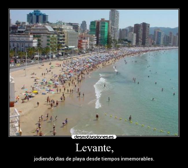 Levante, - jodiendo días de playa desde tiempos inmemorables.