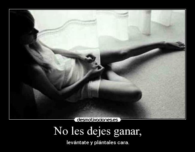 No les dejes ganar, - 