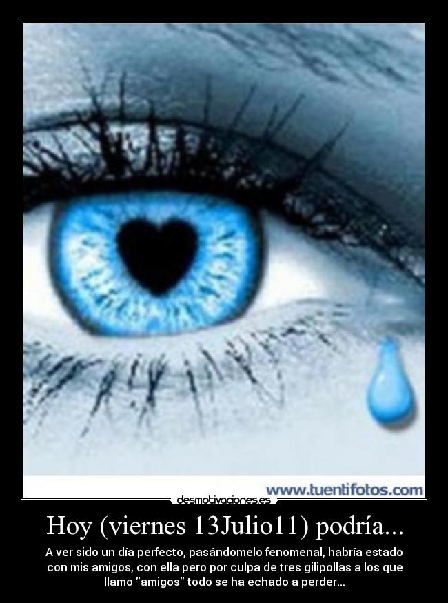 Hoy (viernes 13Julio11) podría... -