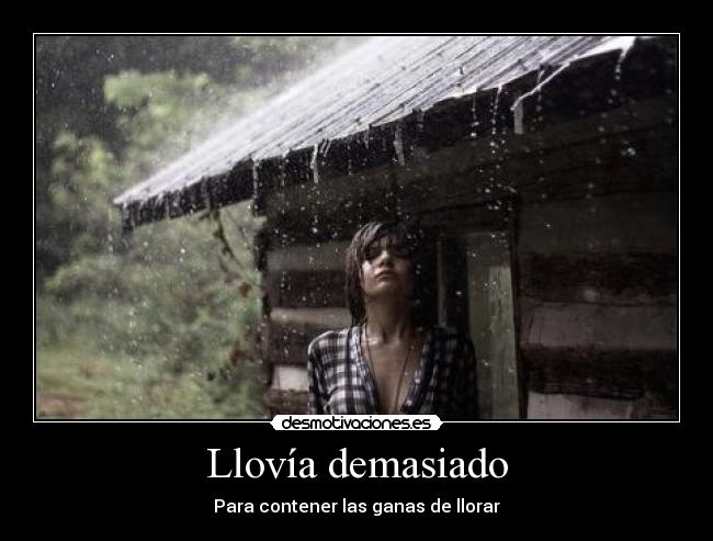 Llovía demasiado - 