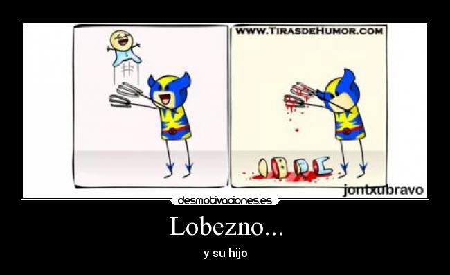 carteles jonrebe90 lobezno hijo desmotivaciones