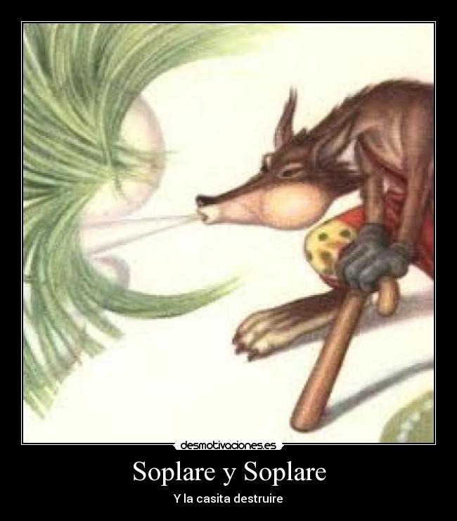 Soplare y Soplare - Y la casita destruire