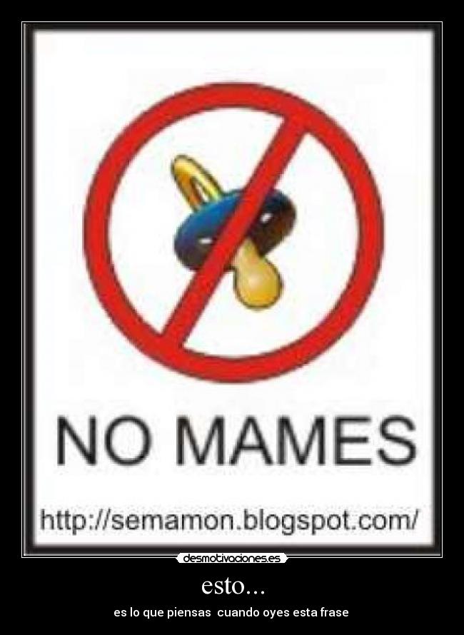 esto... - es lo que piensas cuando oyes esta frase