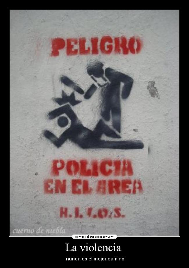 La violencia - nunca es el mejor camino
