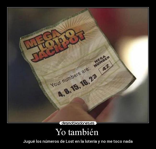 Yo también - Jugué los números de Lost en la lotería y no me toco nada