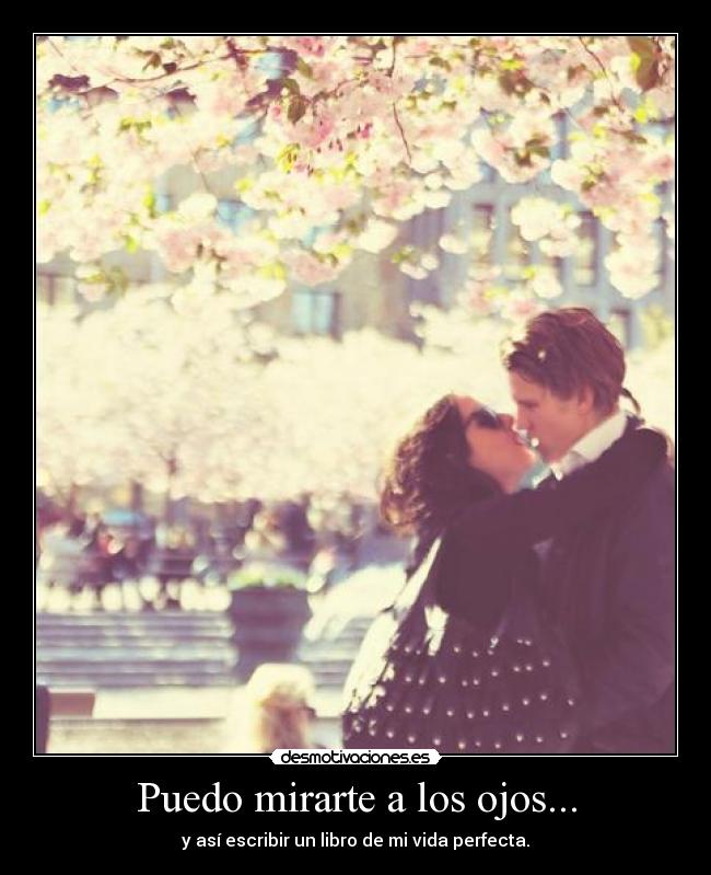 Puedo mirarte a los ojos... - 