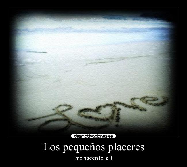 Los pequeños placeres -