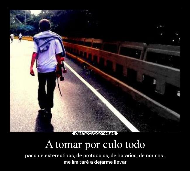 A tomar por culo todo - 