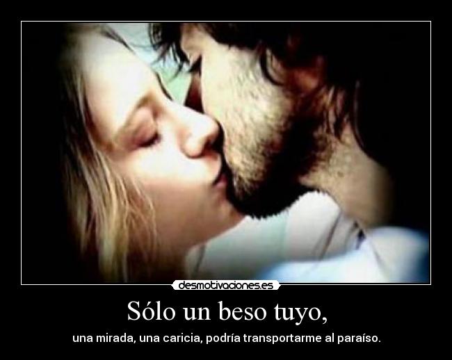 Sólo un beso tuyo, - 