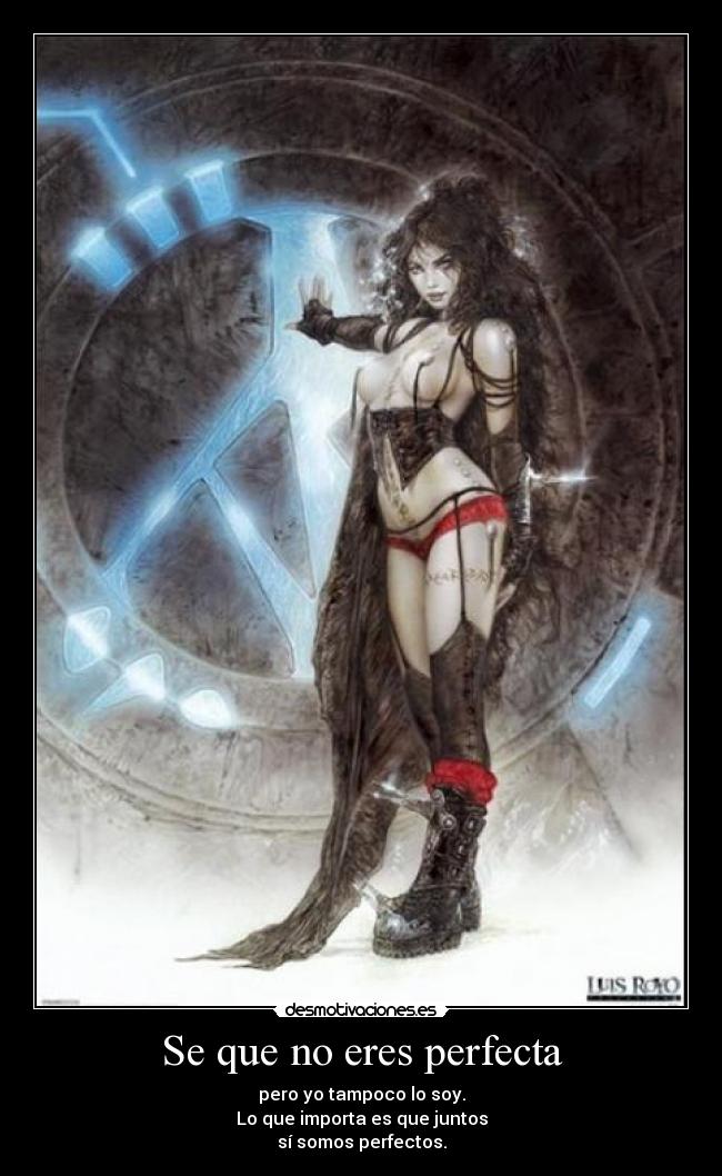 Se que no eres perfecta -