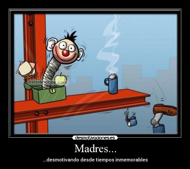 Madres... -